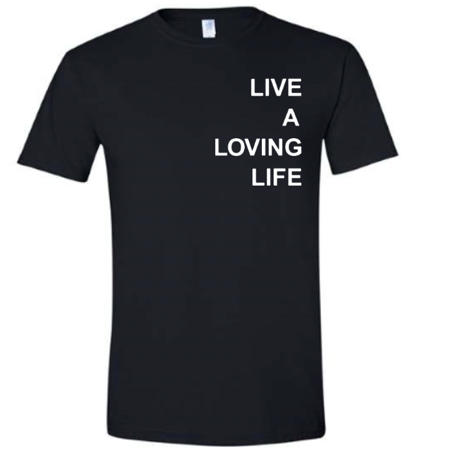 Live A Loving Life T-Shirt (Black)