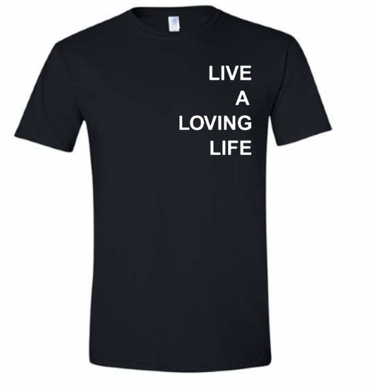 Live A Loving Life T-Shirt (Black)