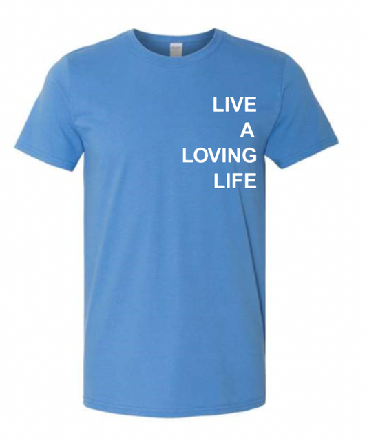 Live A Loving Life T-Shirt (Iris)